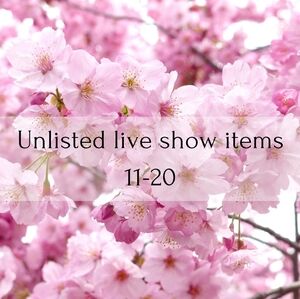 Unlisted Live Show Items 11-20